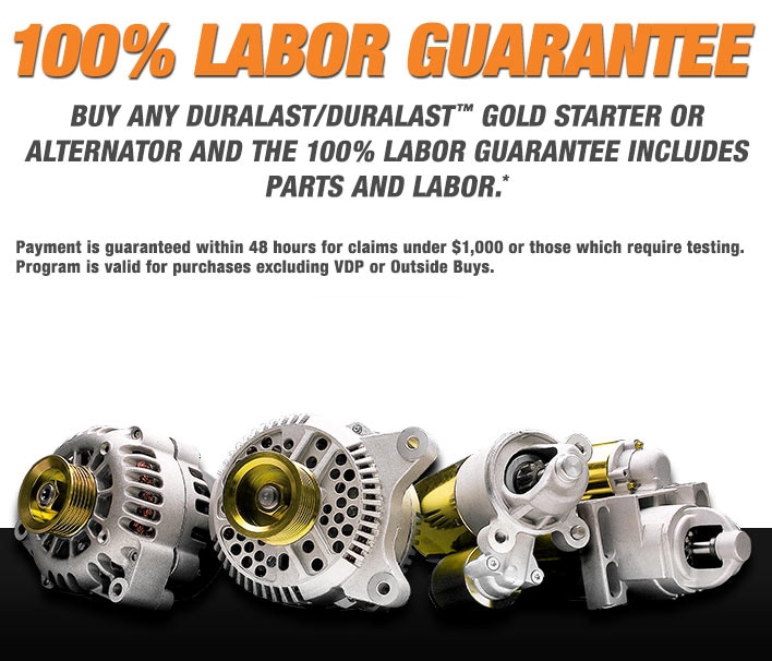 100% Labor Guarantee on any Duralast/Duralast Gold Starter or Alternator!